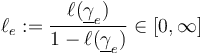\ell _{e}:={\frac  {\ell (\underline {\gamma }_{e})}{1-\ell (\underline {\gamma }_{e})}}\in [0,\infty ]