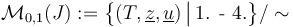 {\mathcal  {M}}_{{0,1}}(J):={\bigl \{}(T,\underline {z},\underline {u})\,{\big |}\,{\text{1. - 4.}}{\bigr \}}/\sim 